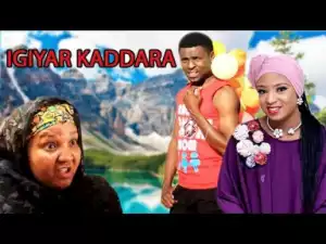 Igiyar Kaddara Latest Hausa Movies|hausa Movies 2019